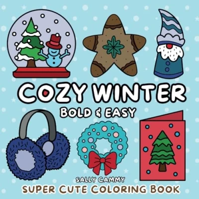 Abbildung von Cozy Winter Super Cute Coloring Book: Comfy Bold &amp; Easy Designs for Adults Seniors Teens Kids: Hygge and Characters