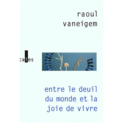 Abbildung von Entre le deuil du monde et la joie de vivre: Les situationnistes mutation des comportements