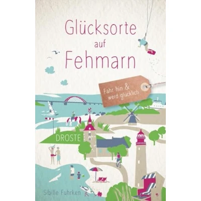 Abbildung von Glücksorte auf Fehmarn: Fahr hin &amp; werd glücklich