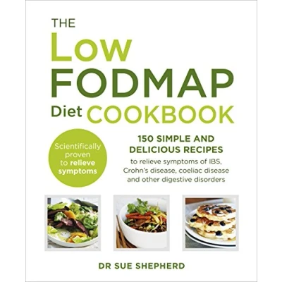 Abbildung von The Low FODMAP Diet Cookbook: 150 simple and delicious recipes to relieve symptoms of IBS, Crohn&#039;s disease, coeliac disease other digestive disorders