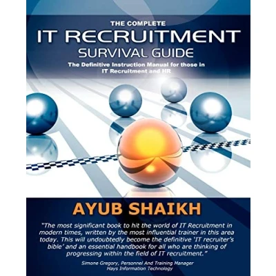 Abbildung von The Complete IT Recruitment Survival Guide: Ultimate Instruction Manual for Consultants and HR