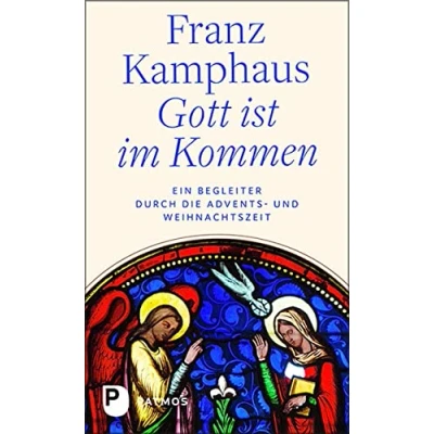 Abbildung von Gott ist im Kommen: Ein Begleiter durch die Advents und Weihnachtszeit