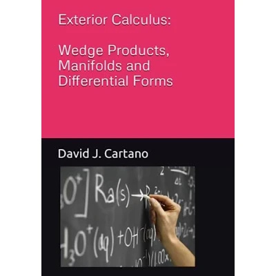 Abbildung von EXTERIOR CALCULUS: WEDGE PRODUCTS, MANIFOLDS AND DIFFERENTIAL FORMS