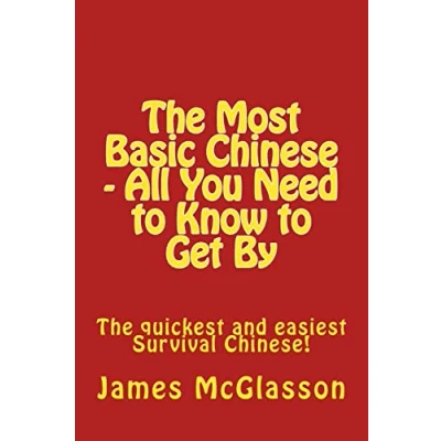 Abbildung von The Most Basic Chinese All You Need to Know Get By: quickest and easiest survival Chinese!