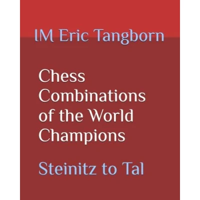 Abbildung von Chess Combinations of the World Champions: Steinitz to Tal