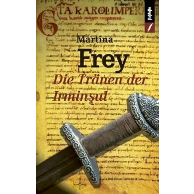 Abbildung von Die Tränen der Irminsul: Historischer Roman aus Zeit Sachsenkriege