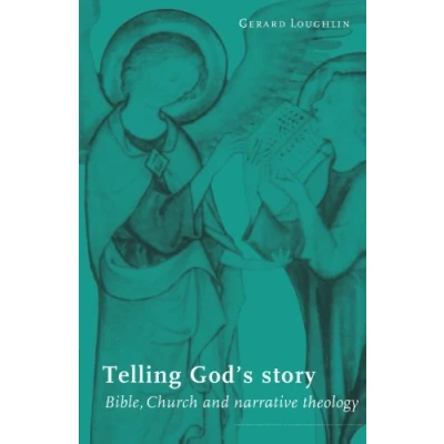 Abbildung von Telling God&#039;s Story: Bible, Church and Narrative Theology