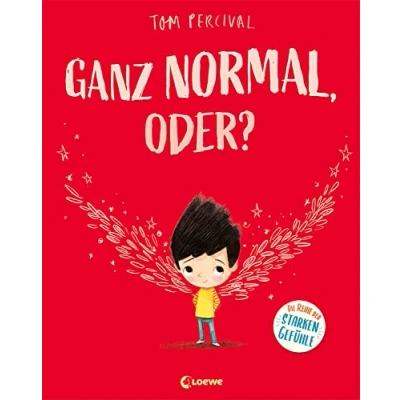 Abbildung von Ganz normal, oder? (Die Reihe der starken Gefühle): Hilf deinem Kind mit seinen Gefühlen umzugehen Einfühlsames Bilderbuch für ein starkes Selbstbewusstsein ab 4 Jahren