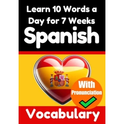 Abbildung von Spanish Vocabulary Builder: Learn 10 Words A Day for 7 Weeks The Daily Challenge: Comprehensive Guide Children and Beginners to ... Language (Books Learning Spanish)