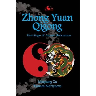 Abbildung von Zhong Yuan Qigong: First Stage of Ascent: Relaxation (Enter Your Own World, Band 1)