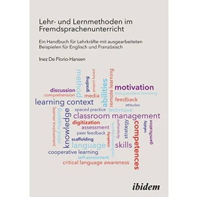 Abbildung von Lehr und Lernmethoden im Fremdsprachenunterricht: Ein Handbuch für Lehrkräfte mit ausgearbeiteten Beispielen Englisch Französisch