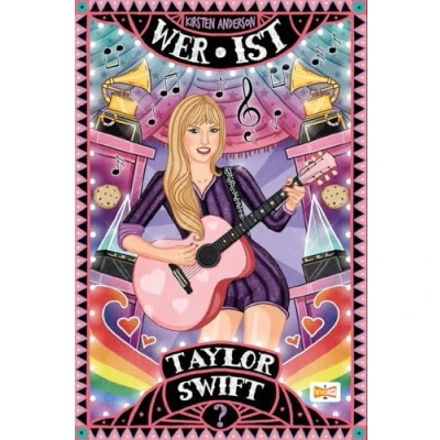 Abbildung von Wer ist Taylor Swift?: Die neue, illustrierte Sachbuch Reihe über außergewöhnliche Persönlichkeiten für wissensdurstige Kinder ab 8 Jahre