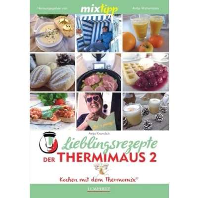Abbildung von mixtipp Lieblingsrezepte der Thermimaus 2: Kochen mit dem Thermomix