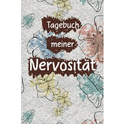 Abbildung von Tagebuch meiner Nervosität: Halte mit diesem überaus hilfreichen Notizbuch deine Fortschritte gegen Aufregung oder Angstzustände Herzrasen fest
