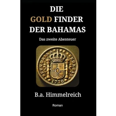 Abbildung von Die Gold Finder der Bahamas Das zweite Abenteuer: Abenteuer (Karibische Abenteuer)