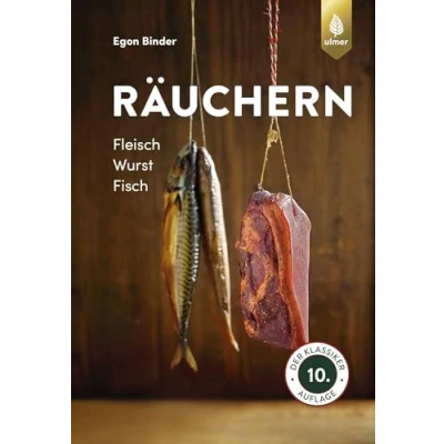 Abbildung von Räuchern: Fleisch, Wurst, Fisch. Der Klassiker in 10. Auflage