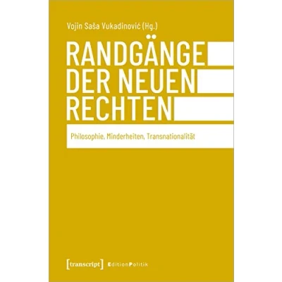 Abbildung von Randgänge der Neuen Rechten: Philosophie, Minderheiten, Transnationalität (Edition Politik)