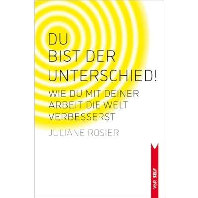 Abbildung von du bist der Unterschied!: Wie mit deiner Arbeit die Welt verbesserst (V&amp;R SELF)