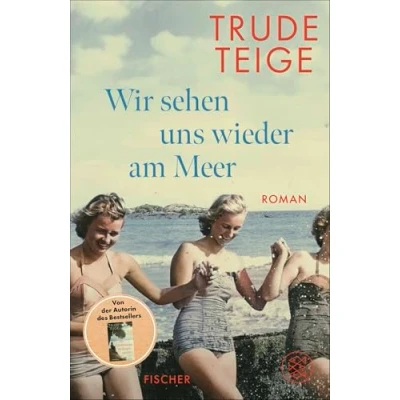 Abbildung von Wir sehen uns wieder am Meer: Roman Die große Neuerscheinung um eine bewegende Frauen Freundschaft