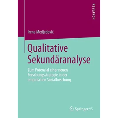 Abbildung von Qualitative Sekundäranalyse: Zum Potenzial einer neuen Forschungsstrategie in der empirischen Sozialforschung