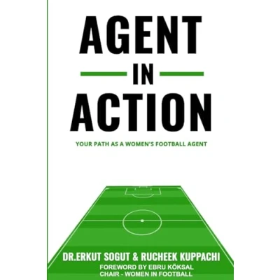 Abbildung von Agent in Action: Being an Women&#039;s Football: From The author of successful: &#039;How to Become a Football Agent: Guide&#039;