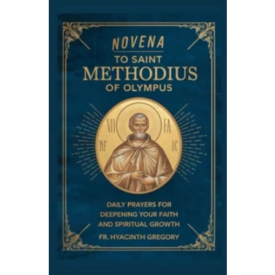 Abbildung von Novena to Saint Methodius Of Olympus: Daily Prayers for Deepening Your Faith and Spiritual Growth