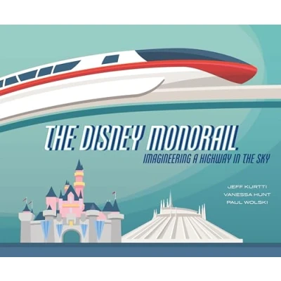 Abbildung von The Disney Monorail: Imagineering A Highway In Sky (Disney Editions Deluxe)
