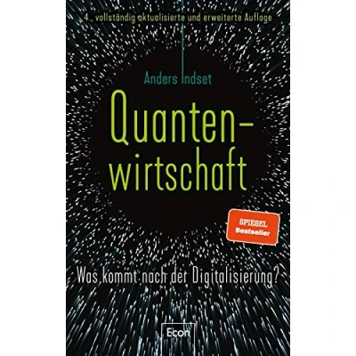 Abbildung von Quantenwirtschaft: Was kommt nach der Digitalisierung? Künstliche Intelligenz, Blockchain und Quantencomputer werden die Welt verändern