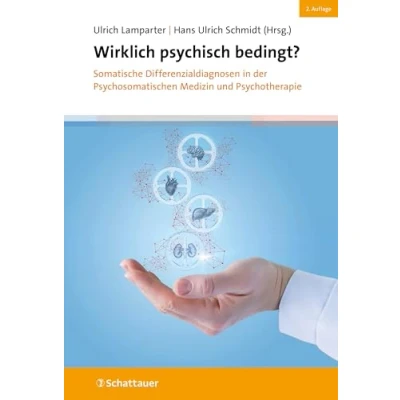 Abbildung von Wirklich psychisch bedingt?: Somatische Differenzialdiagnosen in der Psychosomatischen Medizin und Psychotherapie