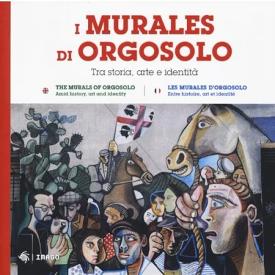 Abbildung von I murales di Orgosolo. Tra storia, arte e identità. Ediz. italiana, inglese francese (La memoria visiva)