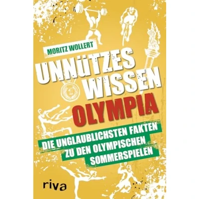 Abbildung von Unnützes Wissen Olympia: Die unglaublichsten Fakten zu den Olympischen Sommerspielen. Von Leichtathletik über Schwimmen bis Turnen. Das Buch zum größten Sport Event 2024 in Paris
