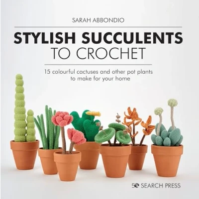 Abbildung von Stylish Succulents to Crochet: 15 Colourful Cactuses and Other Pot Plants Make for Your Home