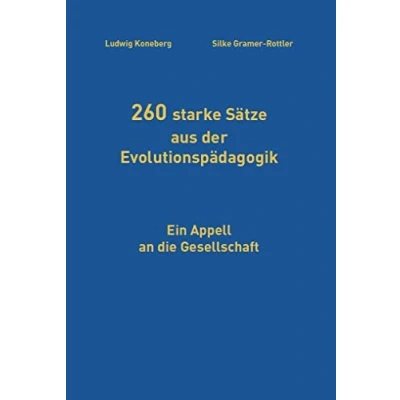 Abbildung von 260 starke Sätze aus der Evolutionspädagogik: Ein Appell an die Gesellschaft