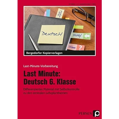 Abbildung von Last Minute: Deutsch 6. Klasse: Differenziertes Material mit Selbstkontrolle zu den zentralen Lehrplanthemen (Last Minute Vorbereitung)