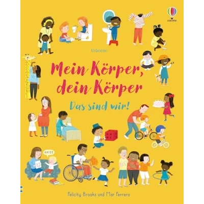 Abbildung von Mein Körper, dein Körper Das sind wir!: Sachbilderbuch mit Antworten auf vielfältige Kinderfragen zum Thema ab 4 Jahren (Das wir Reihe)