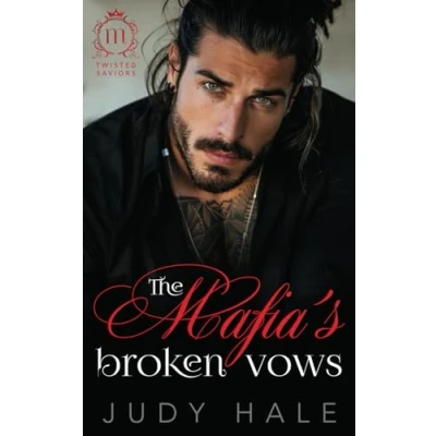 Abbildung von The Mafia&#039;s Broken Vows: An Off Limits, Dark Mafia Romance (Twisted Saviors)