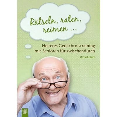 Abbildung von Rätseln, raten, reimen …: Neue Ideen zum heiteren Gedächtnistraining mit Senioren für zwischendurch