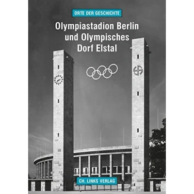 Abbildung von Olympiastadion Berlin und Olympisches Dorf Elstal (Orte der Geschichte)