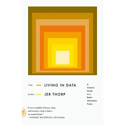 Abbildung von Living in Data: a Citizen&#039;s Guide to Better Information Future