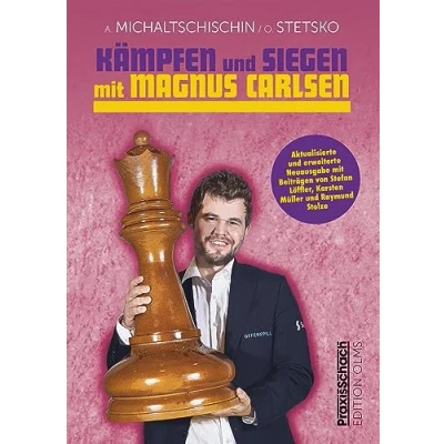 Abbildung von Kämpfen und Siegen mit Magnus Carlsen: Erweiterte Neuausgabe Beiträgen von Stefan Löffler, Karsten Müller Raymund Stolze (Praxis Schach)