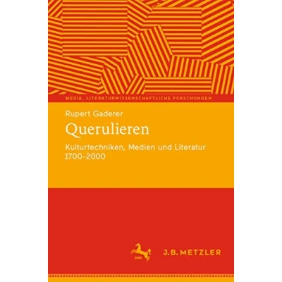 Abbildung von Querulieren: Kulturtechniken, Medien und Literatur 1700 2000 (Media. Literaturwissenschaftliche Forschungen)