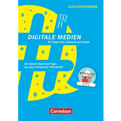 Abbildung von Digitale Medien für Unterricht, Lehrerjob und Schule Die besten Ideen Tipps aus dem Twitterchat #EDchatDE: Buch