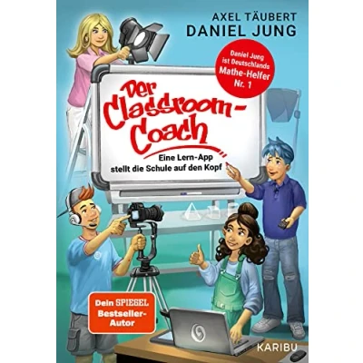 Abbildung von Der Classroom Coach: Eine Lern App stellt die Schule auf den Kopf (Kinderbuch ab 10 über und Freundschaft)