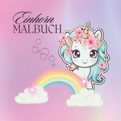 Abbildung von Einhorn Malbuch für Mädchen ab 4 Jahre, Geschenke: Ein Ausmalbuch mit Affirmationen Kinder