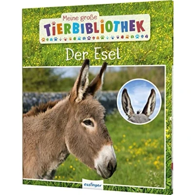 Abbildung von Meine große Tierbibliothek: Der Esel: Sachbuch für Vorschule &amp; Grundschule