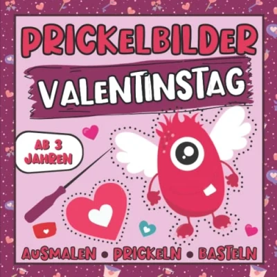 Abbildung von Prickelbilder Valentinstag ab 3 Jahre: 30 Prickelvorlagen für Kinder zum Ausmalen, Prickeln, Ausschneiden und Basteln (Lustiges Prickel ... Jungen Bücher Kinder)