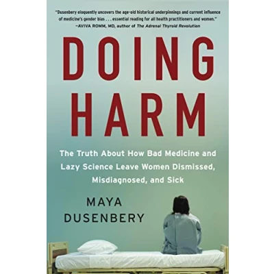 Abbildung von Doing Harm: The Truth About How Bad Medicine and Lazy Science Leave Women Dismissed, Misdiagnosed, Sick