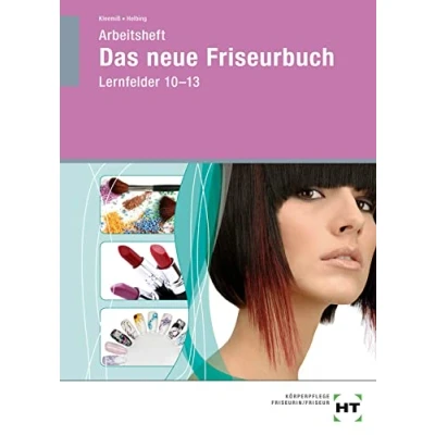Abbildung von Das neue Friseurbuch: Arbeitsheft Schülerausgabe · Lernfelder 10 13
