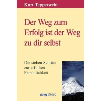 Abbildung von der Weg zum Erfolg ist zu dir selbst: Die sieben Schritte zur erfüllten Persönlichkeit