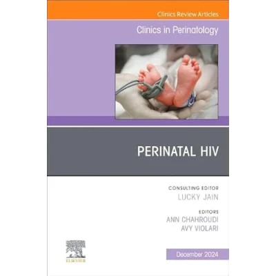 Abbildung von Perinatal HIV, An Issue of Clinics in Perinatology (Volume 51 4) (The Clinics: Orthopedics, Volume